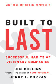 Built to Last (Successful Habits of Visionary Companies) by Jim Collins, Jerry I. Porras, 9780060516406