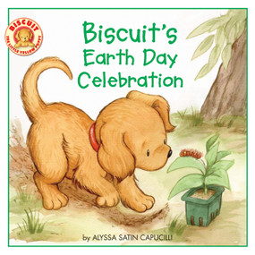 Biscuit's Earth Day Celebration (A Springtime Book For Kids) by Alyssa Satin Capucilli, Pat Schories, 9780061625145