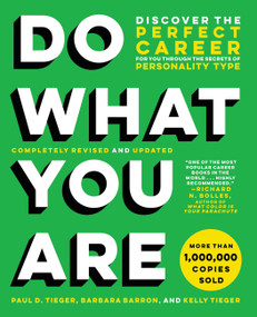 Do What You Are (Discover the Perfect Career for You Through the Secrets of Personality Type) - 9780316497145 by Paul D. Tieger, Barbara Barron, Kelly Tieger, 9780316497145