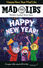 Happy New Year Mad Libs (World's Greatest Word Game) by Gabrielle Reyes, Mad Libs, 9780593092996