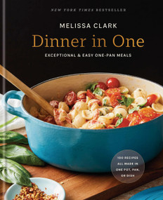 Dinner in One (Exceptional & Easy One-Pan Meals: A Cookbook) by Melissa Clark, 9780593233252