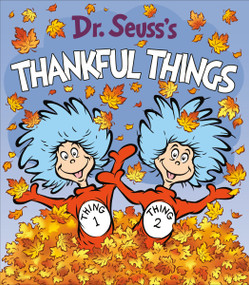 Dr. Seuss's Thankful Things by Dr. Seuss, 9780593302170