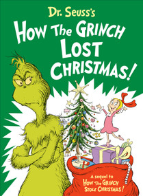 Dr. Seuss's How the Grinch Lost Christmas! by Alastair Heim, Aristides Ruiz, 9780593563168