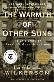 The Warmth of Other Suns (The Epic Story of America's Great Migration) - 9780679763888 by Isabel Wilkerson, 9780679763888