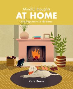 Mindful Thoughts at Home (Finding heart in the home) by Kate Peers, 9780711253445