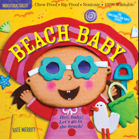 Indestructibles: Beach Baby (Chew Proof · Rip Proof · Nontoxic · 100% Washable (Book for Babies, Newborn Books, Safe to Chew)) by Kate Merritt, Amy Pixton, 9780761187325