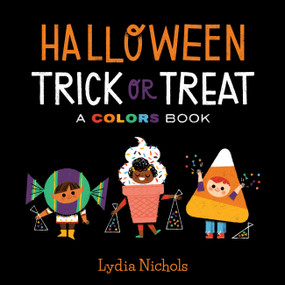 Halloween Trick or Treat (A Colors Book) by Lydia Nichols, 9780762493166