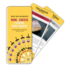 Max McCalman's Wine and Cheese Pairing Swatchbook (50 Pairings to Delight Your Palate) by Max McCalman, 9780770433833