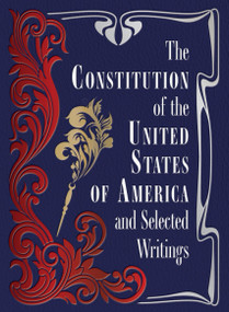 The Constitution of the United States of America and Selected Writings by Editors of Chartwell Books, 9780785848806