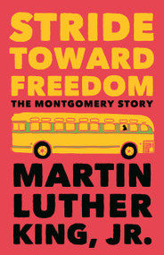 Stride Toward Freedom (The Montgomery Story) by Dr. Martin Luther King, Jr., Clayborne Carson, 9780807000694