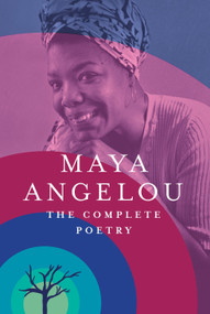The Complete Poetry by Maya Angelou, 9780812997873