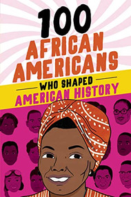100 African Americans Who Shaped American History by Chrisanne Beckner, Briana Arrington-Dengoue, 9780912517186