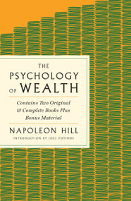 The Psychology of Wealth (The Practical Guide to Prosperity and Success) by Napoleon Hill, Joel Fotinos, 9781250350060