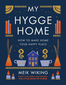 My Hygge Home (How to Make Home Your Happy Place) by Meik Wiking, 9781419766374