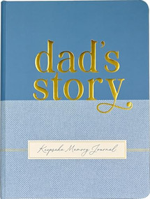 Dad's Story - A Guided, Keepsake Memory Journal (Deluxe, hardcover edition) by Suzanne Zenkel, 9781441345035