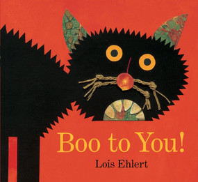Boo to You! by Lois Ehlert, Lois Ehlert, 9781442436138