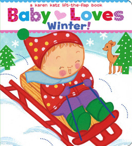 Baby Loves Winter! (A Karen Katz Lift-the-Flap Book) by Karen Katz, Karen Katz, 9781442452138