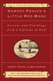 Harvey Penick's Little Red Book (Lessons And Teachings From A Lifetime In Golf) by Harvey Penick, Davis Love III, 9781451683219