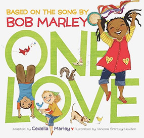 One Love by Cedella Marley, Bob Marley, Vanessa Brantley-Newton, 9781452138558