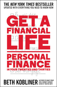 Get a Financial Life (Personal Finance in Your Twenties and Thirties) by Beth Kobliner, 9781476782386
