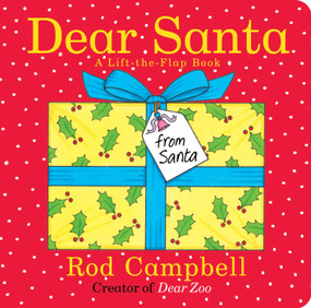Dear Santa (A Lift-the-Flap Book) by Rod Campbell, Rod Campbell, 9781481472494