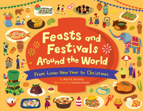 Feasts and Festivals Around the World: From Lunar New Year to Christmas by Alice B. McGinty, Tomoko Suzuki, 9781499812176