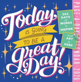 Today Is Going to Be a Great Day! Page-A-Day® Calendar 2026 (365 Days of Words to Inspire and Art to Keep) by Workman Calendars, 9781523529506