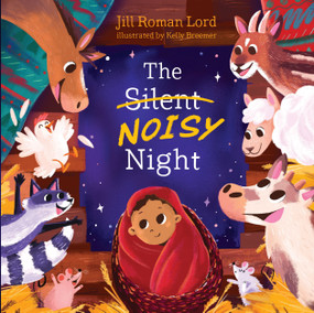 The Silent Noisy Night (padded) by Jill Roman Lord, Kelly Breemer, 9781535923736