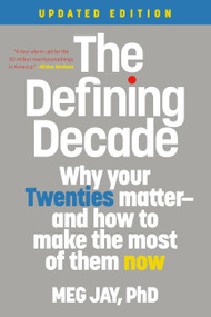 The Defining Decade (Why Your Twenties Matter--And How to Make the Most of Them Now) - 9781538754238 by Meg Jay, 9781538754238