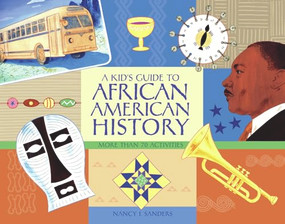A Kid's Guide to African American History (More than 70 Activities) by Nancy  I. Sanders, 9781556526534