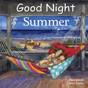 Good Night Summer by Adam Gamble, Mark Jasper, Katherine Blackmore, 9781602194403