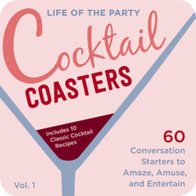 Life of the Party Cocktail Coasters 1 (60 Conversation Starters to Amaze, Amuse, and Entertain) by Cider Mill Press, 9781604338485