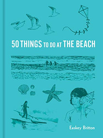 50 Things to Do at the Beach by Easkey Britton, Maria Nilsson, 9781616899950