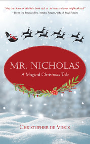 Mr. Nicholas (A Magical Christmas Tale) by Christopher de Vinck, Joanne Rogers, 9781640607354