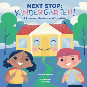 Next Stop: Kindergarten! (A Preschool Graduation Affirmation) by Brooke Jorden, 9781641704588
