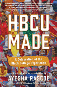 HBCU Made (A Celebration of the Black College Experience) by Ayesha Rascoe, 9781643753867