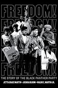 Freedom! The Story of the Black Panther Party by Jetta Grace Martin, Joshua Bloom, Waldo E. Martin Jr., 9781646140930