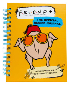 Friends: The Official Recipe Journal (The One With All Your Friends' Recipes (Friends TV Show | Friends Merchandise)) by Insight Editions, 9781647222628