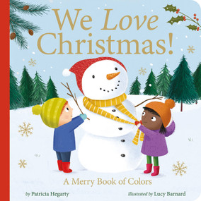 We Love Christmas! (A Merry Book of Colors) by Patricia Hegarty, Lucy Barnard, 9781664350021