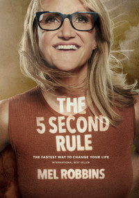 The 5 Second Rule (Transform your Life, Work, and Confidence with Everyday Courage) by Mel  Robbins, 9781682612385