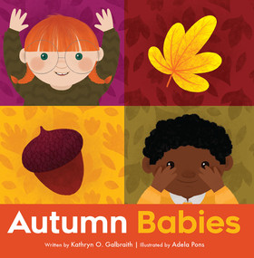 Autumn Babies by Kathryn O. Galbraith, Adela Pons, 9781682630662