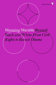 Beyond Black and White (From Civil Rights to Barack Obama) by Manning Marable, 9781784787660