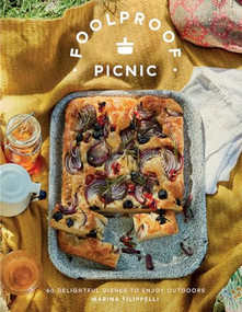 Foolproof Picnic (60 Delicious Recipes to Enjoy Outdoors) by Marina Filippelli, 9781787137936