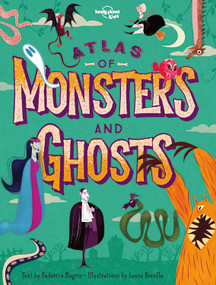 Lonely Planet Kids Atlas of Monsters and Ghosts by Lonely Planet Kids, Federica Magrin, 9781788683470