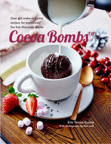 Cocoa Bombs (Over 40 make-at-home recipes for explosively fun hot chocolate drinks) by Eric Torres-Garcia, 9781788793865