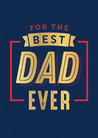 For the Best Dad Ever by Summersdale, 9781800078376