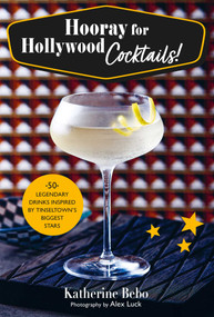 Hooray for Hollywood Cocktails! (50 legendary drinks inspired by Tinseltown's biggest stars) by Katherine Bebo, 9781912983827