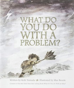 What Do You Do With A Problem? by Kobi Yamada, 9781943200009
