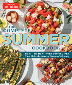 The Complete Summer Cookbook (Beat the Heat with 500 Recipes that Make the Most of Summer's Bounty) by America's Test Kitchen, 9781948703147