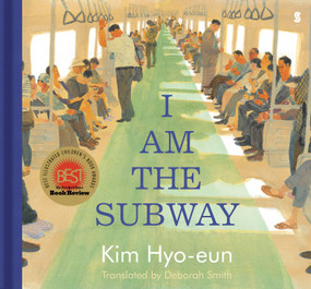 I Am the Subway by Kim Hyo-eun, Deborah Smith, 9781950354658